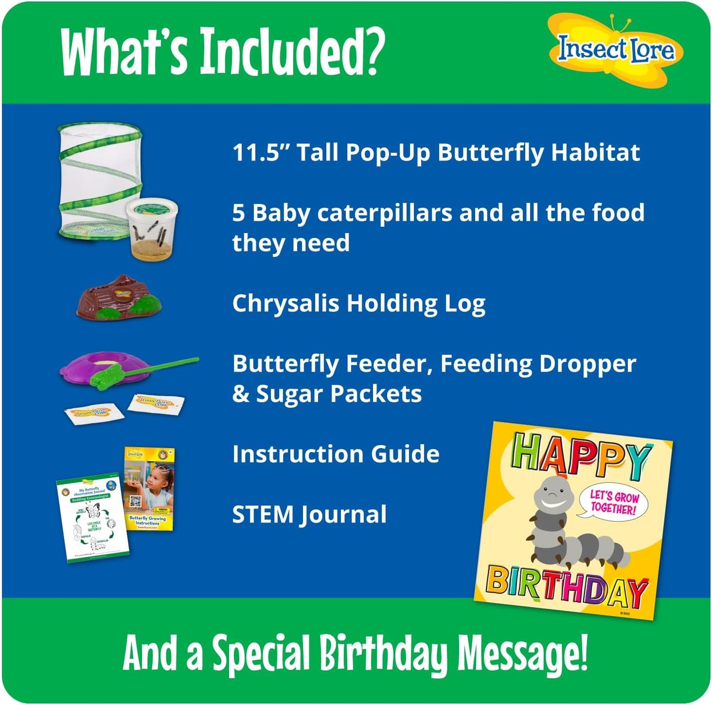 Insect Lore Butterfly Garden with Giant Birthday Card - 5 Live Baby Caterpillars, STEM Activity Journal, Habitat, Chrys-A-Lid Holder, Feeder - Raise and Release Painted Lady Butterflies